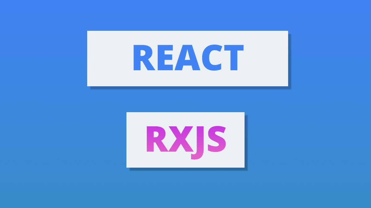 Using RXJS with React